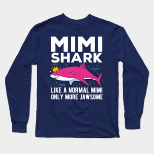 Mimi Shark Only More Jawsome Mothers Day Gift Long Sleeve T-Shirt